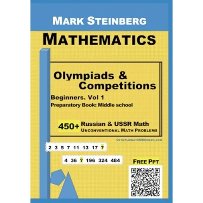 Abbildung von Math Olympiad Contests Preparatory Book: 450+ Selected Problems with Answers, USSR Mathematics: Logical Thinking, Mathematics Competitions. Level 1 Beginner, grades 5 8