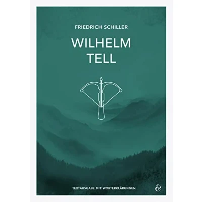 Abbildung von Wilhelm Tell Friedrich Schiller Textheft: Taschenbuch mit Worterklärungen (Literatur im Unterricht: Sekundarstufe I)