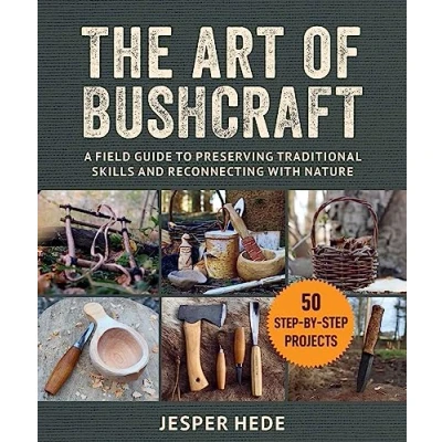 Abbildung von The Art of Bushcraft: A Field Guide to Preserving Traditional Skills and Reconnecting with Nature