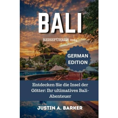 Abbildung von Bali Reiseführer 2024: Entdecken Sie die Insel der Götter: Ihr ultimatives Abenteuer