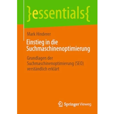 Abbildung von Einstieg in die Suchmaschinenoptimierung: Grundlagen der Suchmaschinenoptimierung (SEO) verständlich erklärt (essentials)