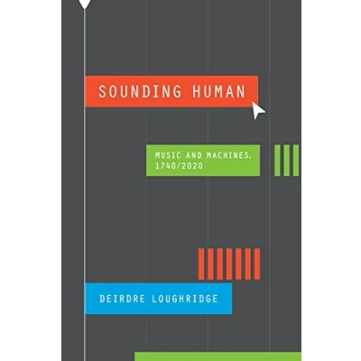 Abbildung von Sounding Human: Music and Machines, 1740/2020 (New Material Histories of Music)