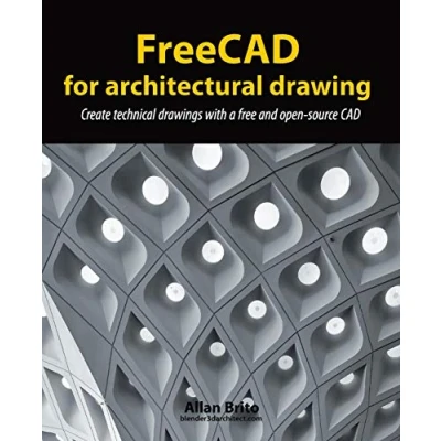 Abbildung von FreeCAD for architectural drawing: Create technical drawings with a free and open source CAD