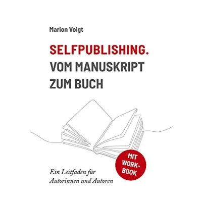 Abbildung von Selfpublishing. Vom Manuskript zum Buch: Ein Leitfaden für Autorinnen und Autoren
