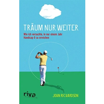 Abbildung von Träum nur weiter: Wie ich versuchte, in einem Jahr Handicap 0 zu erreichen