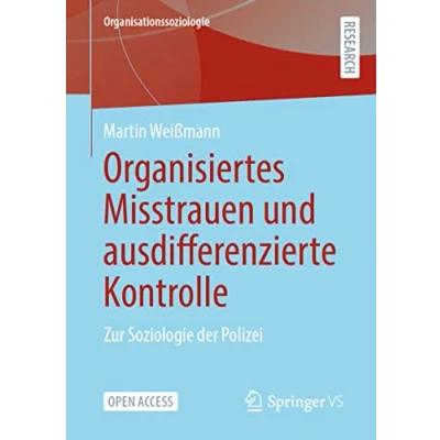 Abbildung von Organisiertes Misstrauen und ausdifferenzierte Kontrolle: Zur Soziologie der Polizei (Organisationssoziologie)