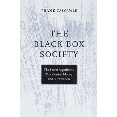 Abbildung von The Black Box Society: Secret Algorithms That Control Money and information