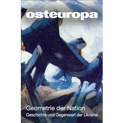 Abbildung von Osteuropa 73 (2023) 12: Geometrie der Nation. Geschichte und Gegenwart Ukraine