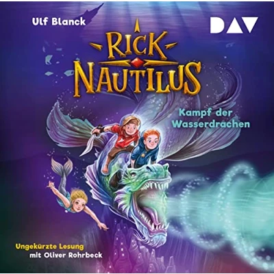 Abbildung von Rick Nautilus Teil 8: Kampf der Wasserdrachen: Ungekürzte Lesung mit Musik Oliver Rohrbeck (2 CDs)