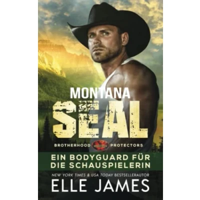 Abbildung von Montana SEAL: Ein Bodyguard für die Schauspielerin (Brotherhood Protectors Reihe, Band 1)