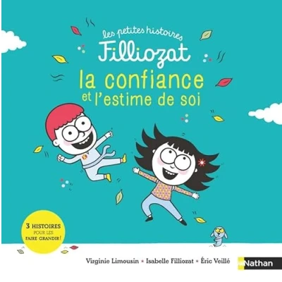 Abbildung von Petite histoire Filliozat Confiance et estime de soi (02): 3 histoires pour les faire grandir