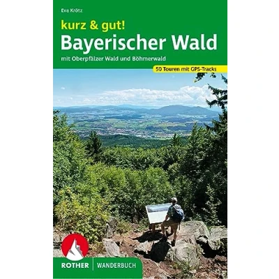 Abbildung von kurz &amp; gut! Bayerischer Wald: Mit Oberpfälzer Wald und Böhmerwald. 50 Touren. GPS Tracks (Rother Wanderbuch)