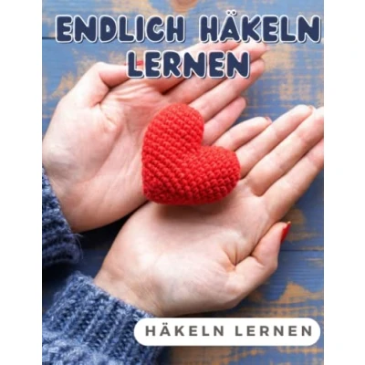 Abbildung von Häkeln für Anfänger Strickmuster lernen Sofort erfolgreich lernen: Ein Buch alle, die Stricken und wollen Dieses ... IHnen wichtige Grundlagen Strickmuster.