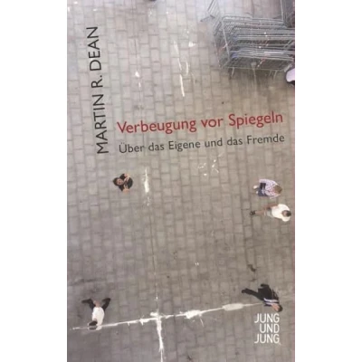 Abbildung von Verbeugung vor Spiegeln: Über das Eigene und Fremde