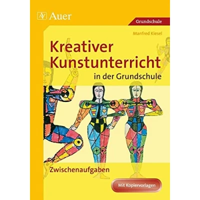 Abbildung von Kreativer Kunstunterricht in der Grundschule 3: Zwischenaufgaben (1. bis 4. Klasse) (Kreativer Grundschule)