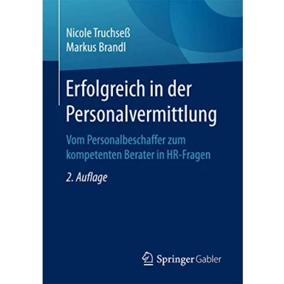 Abbildung von Erfolgreich in der Personalvermittlung: Vom Personalbeschaffer zum kompetenten Berater HR Fragen