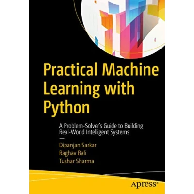 Abbildung von Practical Machine Learning with Python: A Problem Solver&#039;s Guide to Building Real World Intelligent Systems