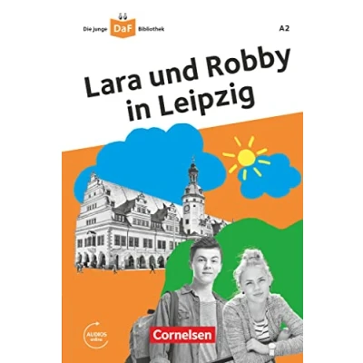 Abbildung von Die junge DaF Bibliothek A2: Lara und Robby in Leipzig Lektüre mit Audios online