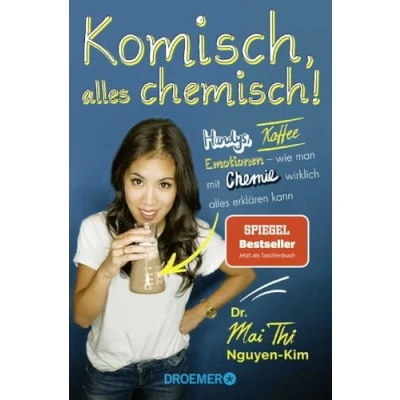 Abbildung von Komisch, alles chemisch!: Handys, Kaffee, Emotionen wie man mit Chemie wirklich erklären kann Von der Autorin des Bestsellers »Die kleinste gemeinsame Wirklichkeit«