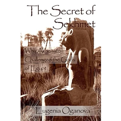 Abbildung von the Secret of Sekhmet: Why Akhenaten Challenged Gods Egypt