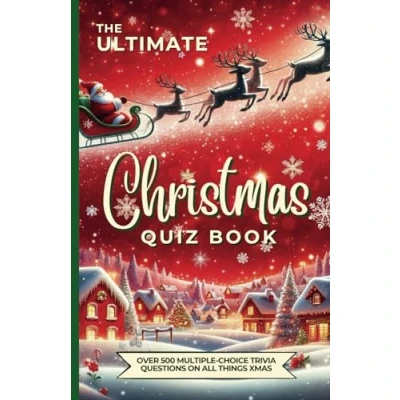 Abbildung von The Ultimate Christmas Quiz Book: Over 500 Multiple Choice Trivia Questions About All Things Xmas