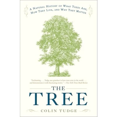 Abbildung von The Tree: A Natural History of What Trees Are, How They Live, and Why Matter