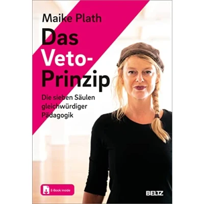 Abbildung von Das Veto Prinzip: Die sieben Säulen gleichwürdiger Pädagogik. Mit E Book inside und Online Material