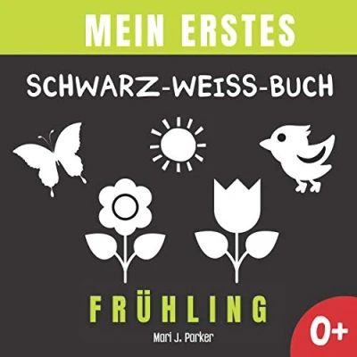 Abbildung von Mein Erstes Schwarz Weiß Buch Frühling: Frühe Entwicklung Bilderbuch für Neugeborene. Kontrast Karten, Sinneserziehung Kleinkinder im Alter von 0 12 Monat.