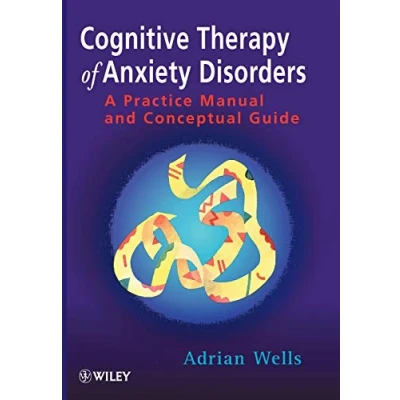 Abbildung von Cognitive Therapy of Anxiety Disorders: A Practice Manual and Conceptual Guide
