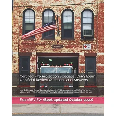 Abbildung von Certified Fire Protection Specialist CFPS Exam Unofficial Review Questions and Answers 2017 Edition: 120 included
