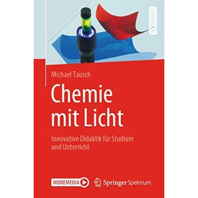 Abbildung von Chemie mit Licht: Innovative Didaktik für Studium und Unterricht