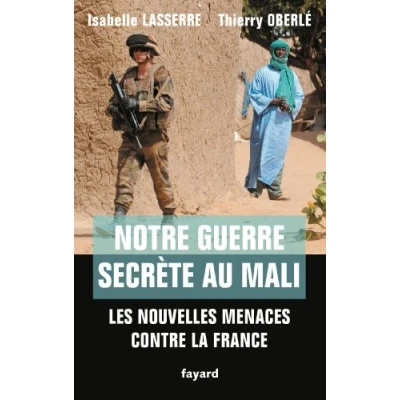 Abbildung von NOTRE GUERRE SECRETE AU MALI: Les nouvelles menaces contre la France