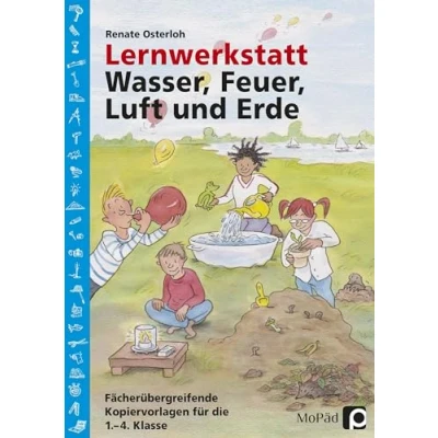 Abbildung von Lernwerkstatt: Wasser, Feuer, Luft und Erde: Fächerübergreifende Kopiervorlagen für die 1. 4. Klasse (Lernwerkstatt Sachunterricht)