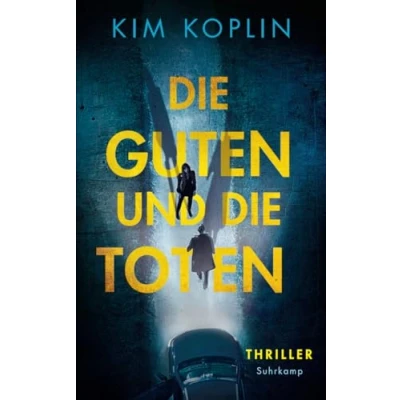 Abbildung von die Guten und Toten: Thriller Ein Hardcore Kriminellen Ballett in der Berliner Schattenwelt (suhrkamp taschenbuch)