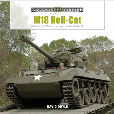 Abbildung von M18 Hell Cat: 76 mm Gun Motor Carriage in World War II (Legends of Warfare: Ground, Band 17)