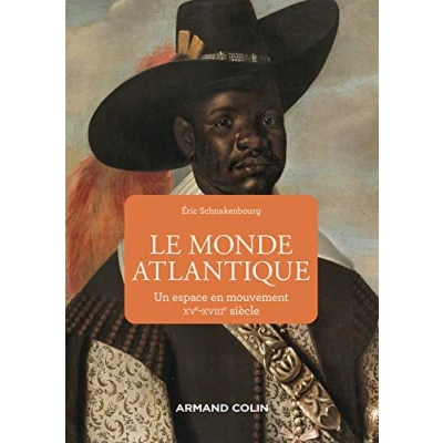 Abbildung von Le monde atlantique Un espace en mouvement XVe XVIIIe siècle: siècle