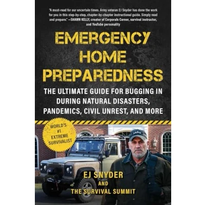 Abbildung von Emergency Home Preparedness: The Ultimate Guide for Bugging In During Natural Disasters, Pandemics, Civil Unrest, and More