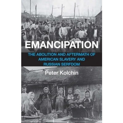 Abbildung von Emancipation: The Abolition and Aftermath of American Slavery Russian Serfdom