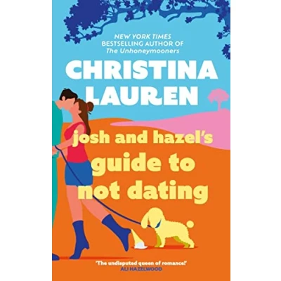 Abbildung von Josh and Hazel&#039;s Guide to Not Dating: The perfect laugh out loud, friends lovers romcom from author of Unhoneymooners