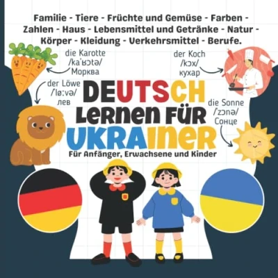 Abbildung von Deutsch Lernen : Für Ukrainer: Anfänger, Erwachsene und Kinder Ukrainisch Bildwörterbuch ... Wörterbuch