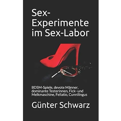 Abbildung von Sex Experimente im Labor: BDSM Spiele, devote Männer, dominante Testerinnen, Fick und Melkmaschine, Fellatio, Cunnilingus