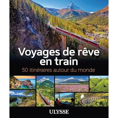 Abbildung von Voyages de rêve en train 50 itinéraires autour du monde