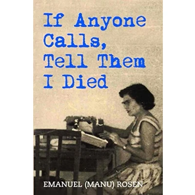 Abbildung von If Anyone Calls, Tell Them I Died: A Memoir (Holocaust Survivor True Stories WWII)