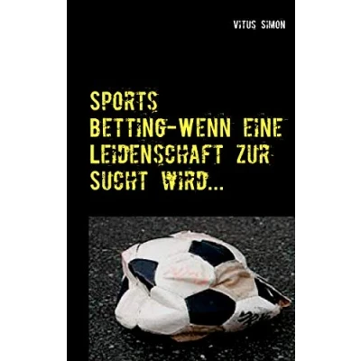 Abbildung von Sports Betting: Wenn eine Leidenschaft zur Sucht wird....
