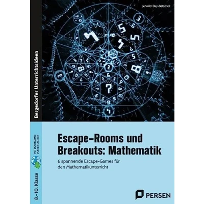 Abbildung von Escape Rooms und Breakouts: Mathematik 8 10 Klasse: 6 spannende Games für den Mathematikunterricht