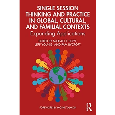 Abbildung von Single Session Thinking and Practice in Global, Cultural, Familial Contexts: Expanding Applications