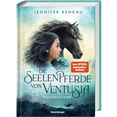Abbildung von Die Seelenpferde von Ventusia, Band 2: Wüstentochter (Dein SPIEGEL Bestseller, abenteuerliche Pferdebuch Fantasy ab 10 Jahre) (Die 2)