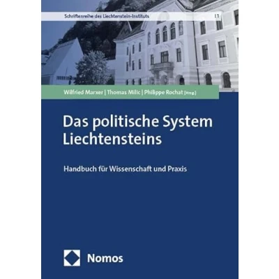 Abbildung von Das politische System Liechtensteins: Handbuch für Wissenschaft und Praxis (Schriftenreihe des Liechtenstein Instituts)