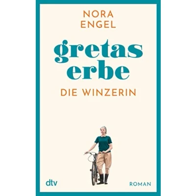 Abbildung von Gretas Erbe: Roman die Winzerin Reihe 1 ein Erbe, Geheimnis, Versprechen: mitreißende Familiengeschichte einer und ihrer Töchter