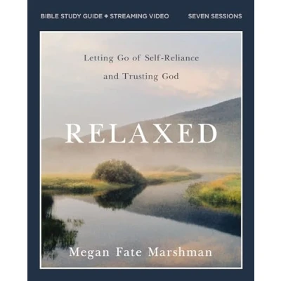 Abbildung von Relaxed Bible Study Guide plus Streaming Video: Letting Go of Self Reliance and Trusting God